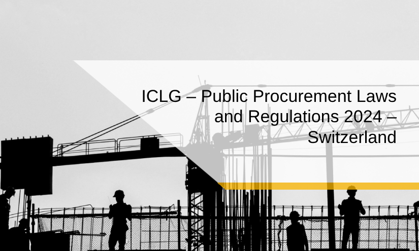 ICLG – Public Procurement Laws and Regulations 2024 - Switzerland